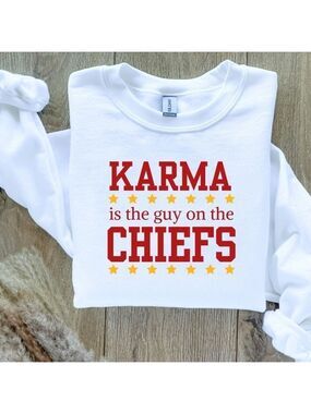 Karma is the Guy on the Chiefs Sweatshirt Sweater